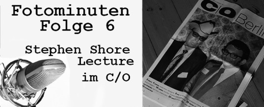 Stephen Shore Lecture im C/O Berlin – Fotominuten Folge 6